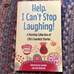 Help, I Can't Stop Laughing!: A Nonstop‎ Collection of Life's Funniest Stories